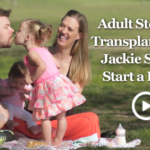 Video: Lupus Survivor Cherishes Motherhood after Adult Stem Cell Transplant