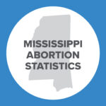 Abortion Reporting: Mississippi (2021)