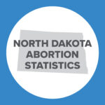 Abortion Reporting: North Dakota (2022)